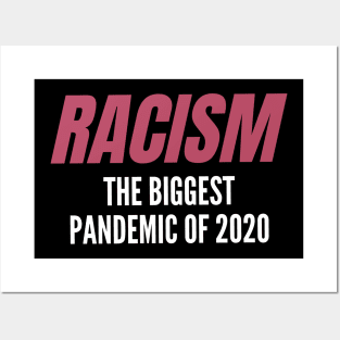 Racism: The Biggest Pandemic of 2020 Posters and Art